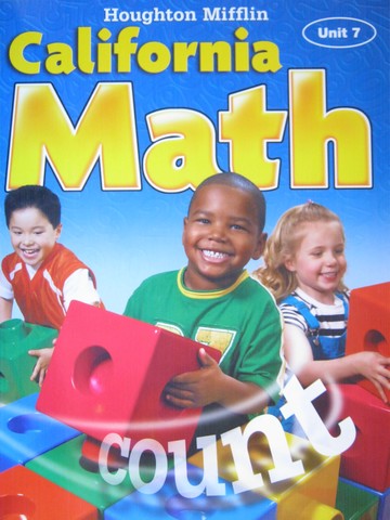 (image for) California Math K Unit 7 (CA)(P) by Hill, Larson, Leiva, Shaw,