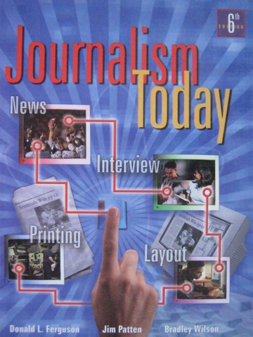 (image for) Journalism Today 6th Edition (H) by Ferguson, Patten, & Wilson