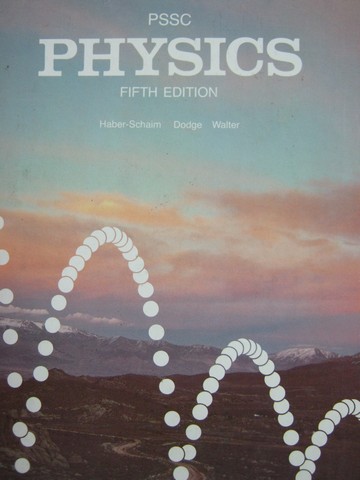 (image for) PSSC Physics 5th Edition (H) by Haber-Schaim, Dodge, & Walter
