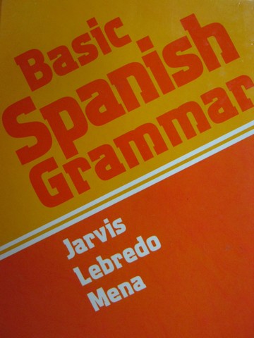(image for) Basic Spanish Grammar (H) by Jarvis, Lebredo, & Mena