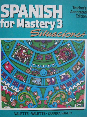 (image for) Spanish for Mastery 3 Situaciones TAE (TE)(H) by Valette,