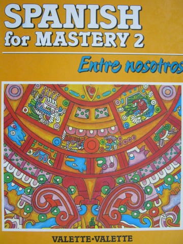 (image for) Spanish for Mastery 2 Entre nosotros (H) by Valette & Valette