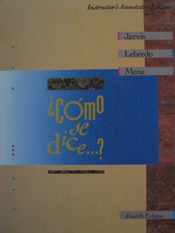 (image for) Como se dice? 4th Edition IAE (TE)(H) by Jarvis, Lebredo & Mena