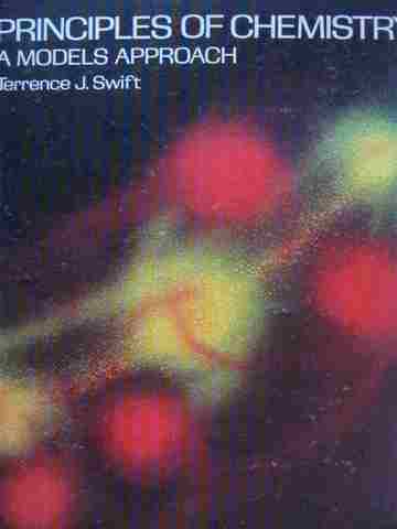 (image for) Principles of Chemistry A Models Approach (H) by Terrence Swift