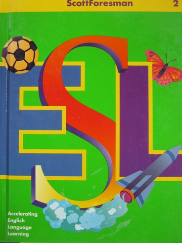 (image for) Scott Foresman ESL 2 (H) by Chamot, Cummins, Kessler, O'Malley,