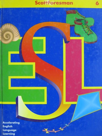 (image for) Scott Foresman ESL 6 (H) by Chamot, Cummins, Kessler, O'Malley,