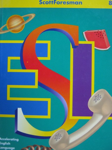 (image for) Scott Foresman ESL 8 (H) by Chamot, Cummins, Kessler, O'Malley,