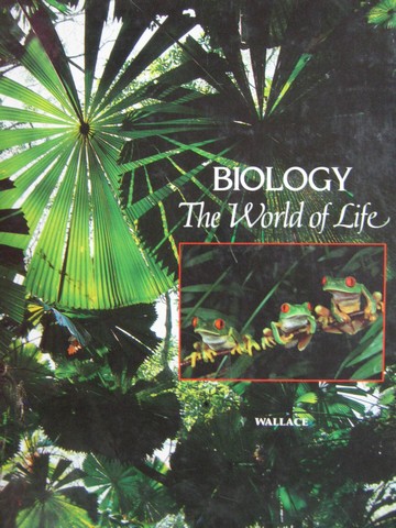 Biology The World of Life 5th Edition (H) by Robert A Wallace (image for) Biology The World of Life 5th Edition (H) by Robert A Wallace