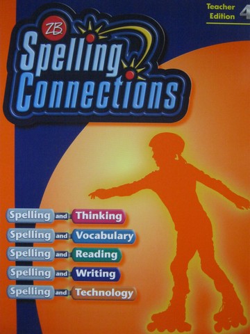(image for) Spelling Connections 4 TE (TE)(Spiral) by J Richard Gentry