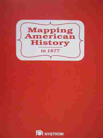 Mapping American History to 1877 Teacher's Resource (TE)(Binder) (image for) Mapping American History to 1877 Teacher's Resource (TE)(Binder)