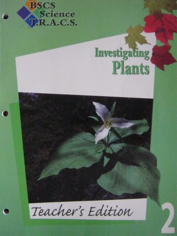 (image for) BSCS Science TRACS 2 Investigating Plants TE (TE)(P)