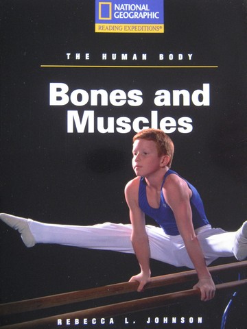 (image for) Reading Expeditions Bones & Muscles (P) by Rebecca L Johnson