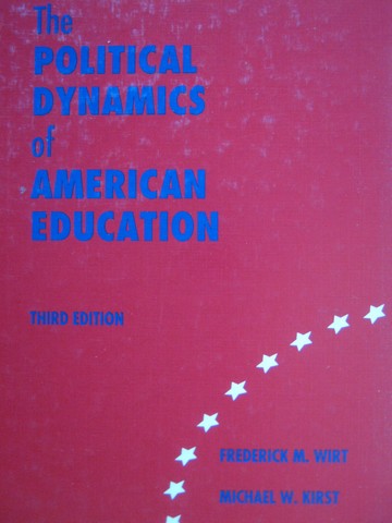 (image for) Political Dynamics of American Education 3rd Edition (H) by Wirt