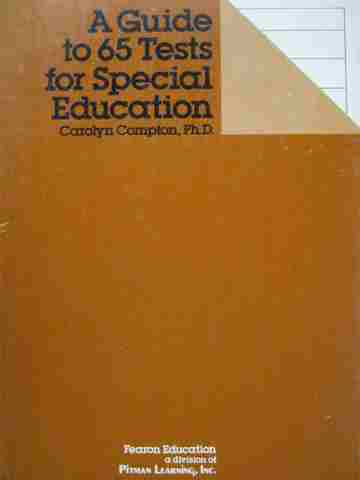A Guide to 65 Tests for Special Education (P) by Carolyn Compton (image for) A Guide to 65 Tests for Special Education (P) by Carolyn Compton