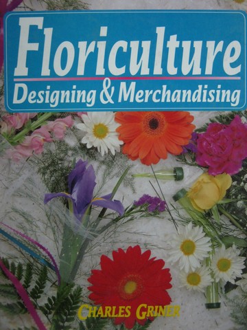(image for) Floriculture Designing & Merchandizing (H) by Charles Griner