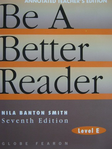 Be a Better Reader Level E 7th Edition ATE (TE)(P) by Smith