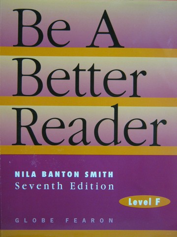 (image for) Be a Better Reader Level F 7th Edition (P) by Nila Banton Smith