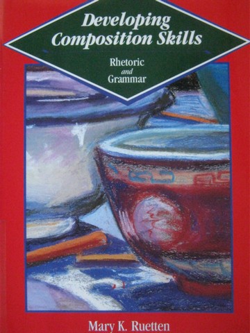 (image for) Developing Composition Skills Rhetoric & Grammar (P) by Ruetten