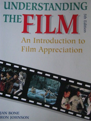(image for) Understanding the Film 5th Edition (P) or (H) by Bone & Johnson