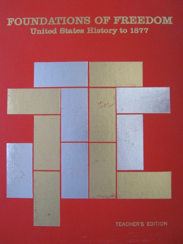 Foundations of Freedom United States History to 1877 TE (TE)(H) (image for) Foundations of Freedom United States History to 1877 TE (TE)(H)