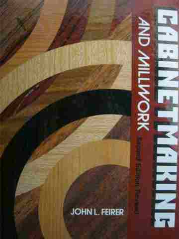 Cabinetmaking & Millwork 2nd Edition Revised (H) by John Feirer (image for) Cabinetmaking & Millwork 2nd Edition Revised (H) by John Feirer