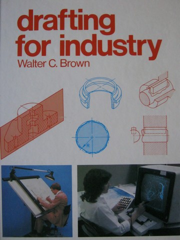 (image for) Drafting for Industry (H) by Walter C Brown