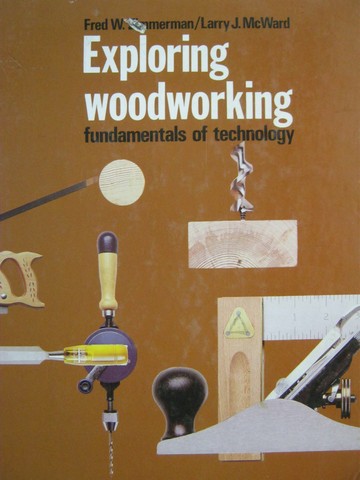 (image for) Exploring Woodworking (H) by Fred Zimmerman & Larry McWard
