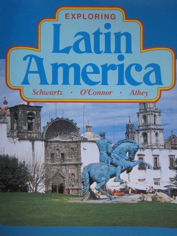 (image for) Exploring Latin America (P) by Schwartz, O'Connor, & Athey
