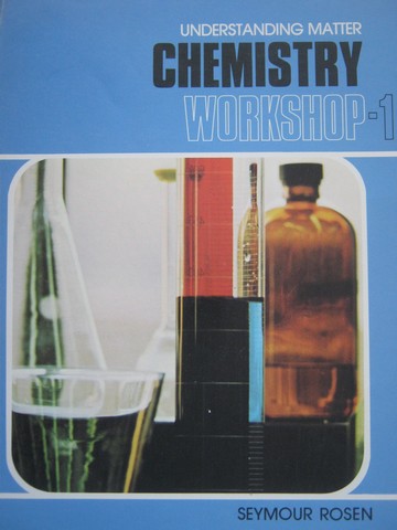 (image for) Chemistry Workshop 1 Understanding Matter (P) by Seymour Rosen