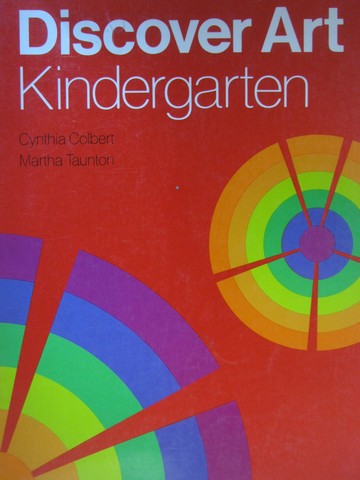 (image for) Discover Art Kindergarten TE (TE)(Spiral) by Cynthia Colbert & Martha Taunton