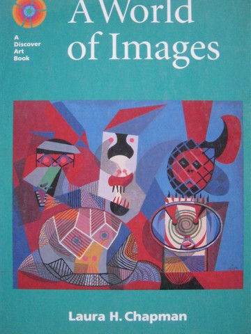 (image for) A World of Images A Discover Art Book (H) by Laura H Chapman