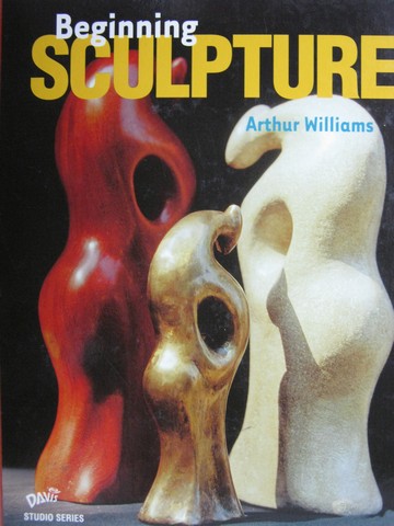 (image for) Beginning Sculpture (H) by Arthur Williams