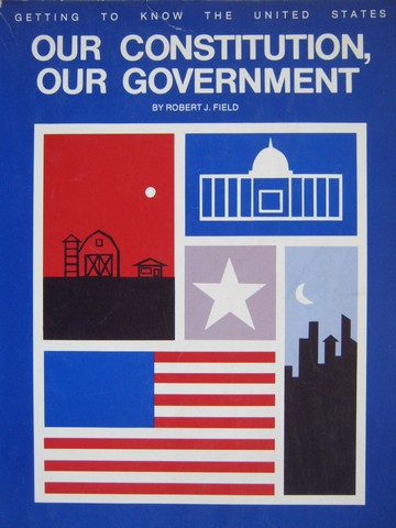 (image for) Our Constitution Our Government (P) by Robert J Field