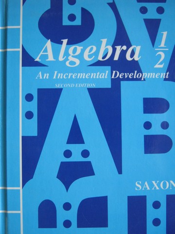(image for) Saxon Algebra 1/2 2nd Edition (H) by John H Saxon, Jr.