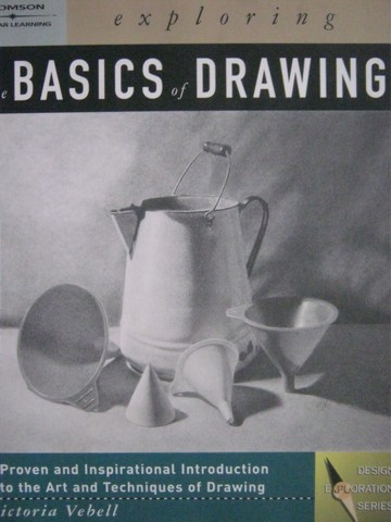 (image for) Exploring The Basics of Drawing (P) by Victoria Vebell