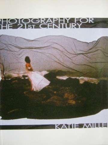 (image for) Photography for the 21st Century (P) by Katie Miller