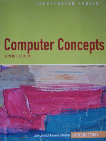 (image for) Computer Concepts Introductory 7th Edition (P) by Parsons & Oja