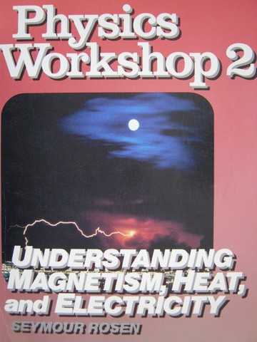 (image for) Physics Workshop 2 Understanding Magnetism Heat & Electricity(P)
