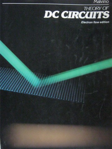 Theory of DC Circuits Electron Flow Edition (P) by Malvino (image for) Theory of DC Circuits Electron Flow Edition (P) by Malvino