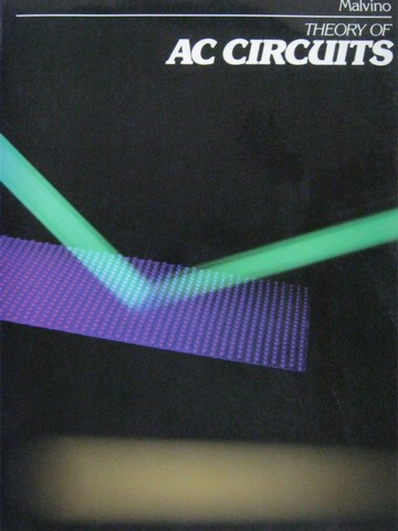 Theory of AC Circuits (P) by Albert Paul Malvino (image for) Theory of AC Circuits (P) by Albert Paul Malvino