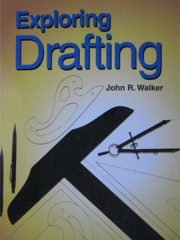(image for) Exploring Drafting (P) by John R Walker