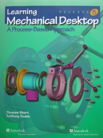 (image for) Learning Mechanical Desktop Release 5 (P) by Short & Dudek