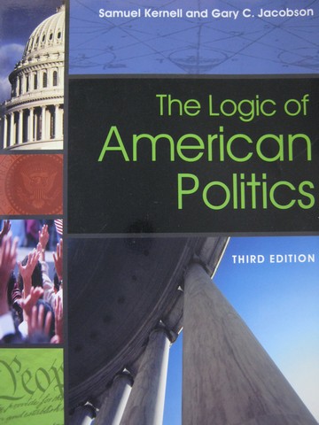 (image for) Logic of American Politics 3rd Edition (P) by Kernell & Jacobson