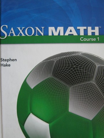 (image for) Saxon Math Course 1 Student Edition (H) by Stephen Hake
