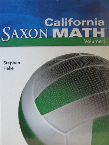 (image for) California Saxon Math Interrmediate 6 Volume 1 (CA)(H) by Hake