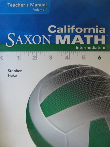 (image for) California Saxon Math Intermediate 6 TM Volume 1 (TE)(Spiral)