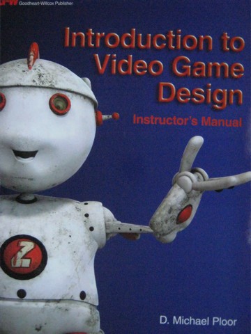 (image for) Introduction to Video Game Design IM (TE)(P) by D Michael Ploor