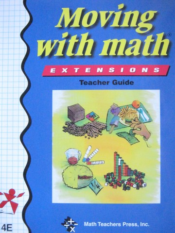 Moving with Math 4E Extensions TG (TE)(Spiral) by Pierson (image for) Moving with Math 4E Extensions TG (TE)(Spiral) by Pierson