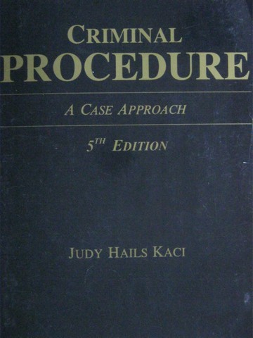 (image for) Criminal Procedure A Case Approach 5th Edition (P) by Kaci