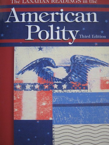 (image for) Lanahan Readings in the American Polity 3rd Edition (P)